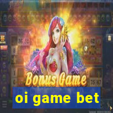 oi game bet